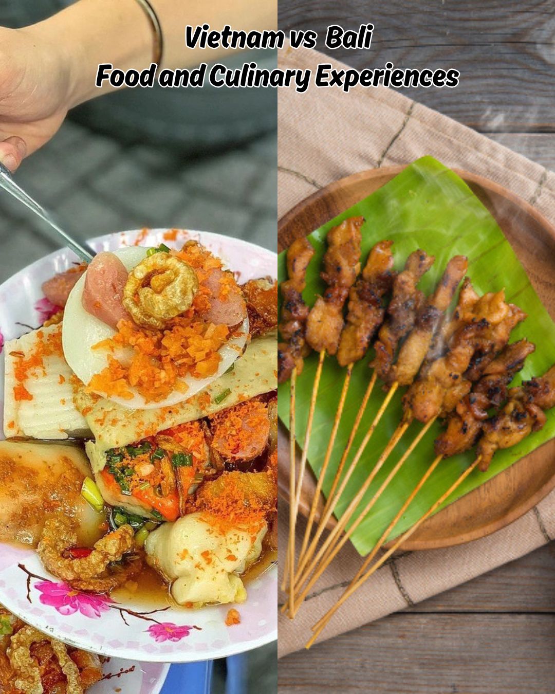 Vietnam vs Bali Food & Culinary Experiences
